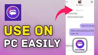 How to Use TextNow on PC 2025?
