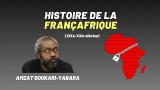 Histoire de la Françafrique (19e - 21e siècles)