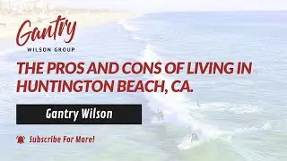 The Top Pros & Cons of Living in Huntington Beach, CA