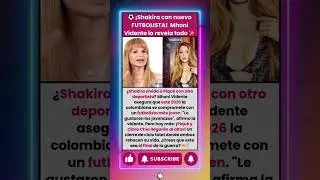 PREDICCI&Oacute;N 2026: Shakira de novia con un futbolista y boda de Piqu&eacute;