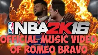 NBA 2K16 MyCareer OFFICIAL MUSIC VIDEO! ROMEO BRAVO MONTAGE! | NBA 2K16