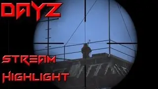 DayZ - Unfair Fight! - Stream Highlight