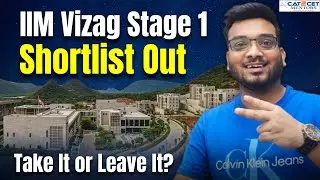 IIM Vizag Stage 1 Shortlist Out ! Take it or Leave it? Cut Offs | Selection Criteria | Placement