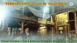 PERHAPS LOVE Cover By Sir ALJHUN G.MPBC-DZWT|Bag-ayan Wedding Day at Cowboy's Town 1.16.2021