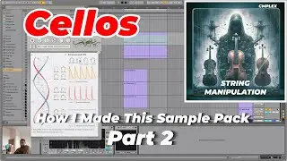 How I Made This Sample Pack: Orchestral String Manipulation; Cellos - Part 2