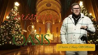 Oasis Church Sunday 12-21-25
