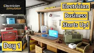 Starting My Business as a ELECTRICIAN! - Day 1 - Electrician Simulator