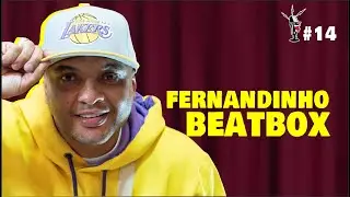 FERNANDINHO BEATBOX - Da Ponte Pra C&aacute; Podcast #14