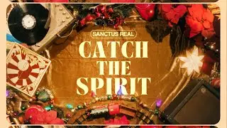 Sanctus Real | Catch The Spirit - Official Lyric Video