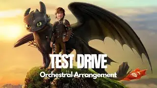 HTTYD - Test Drive (Orchestral Arrangement)