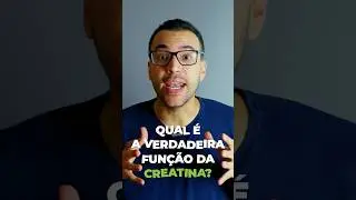A VERDADEIRA FUN&Ccedil;&Atilde;O DA CREATINA NO CORPO #creatina #alimentacaosaudavel