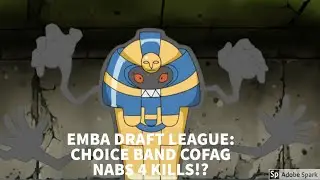 EMBA Zapdos League: Finchinator vs Jake, W3: CHOICE BAND COFAGRIGUS NABS 4 KILLS!?