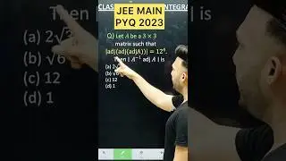 Q)Let 𝐴 be a 3&times;3 matrix such that |adj(adj(adjA))|=12^4. Then ∣𝐴^(&minus;1) adj 𝐴∣ is #jee2026 #maths