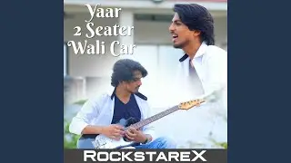 Yaar 2 Seater Wali Car