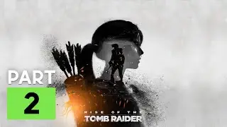 Rise of the Tomb Raider Part 2 | Survivor Trilogy