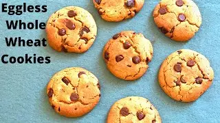 Eggless whole wheat cookies | Whole wheat flour chocolate chip cookies Recipe | Eggless cookies