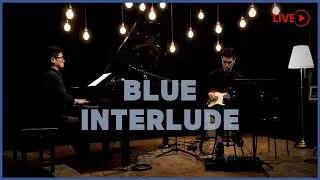 STELLIVE VOL.5 | Blue Interlude - 조윤성&김성원 | Blues in the Night Blue Interlude