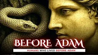 The Pre-Adamic Race EXPOSED: What They Don&rsquo;t Want You to Know About Humanity&rsquo;s Origin