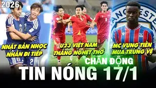 TIN B&Oacute;NG Đ&Aacute; S&Aacute;NG 17/1 | NGHẸT THỞ! U23 VN Ca Kh&uacute;c Khải Ho&agrave;n, Nhật Bản To&aacute;t Mồ H&ocirc;i, MC Mua Trung Vệ