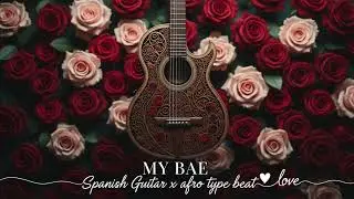 [FREE] Spanish Guitar X Afro Type Beat 