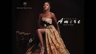Amere - Efezino (AUDIO)