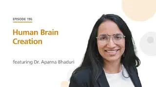 Human&zwnj; &zwnj;Brain&zwnj; &zwnj;Creation&zwnj; featuring Dr. Aparna Bhaduri | The Stem Cell Podcast