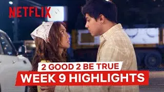 2 Good 2 Be True Week 9 Highlights | 2 Good 2 Be True | Netflix Philippines