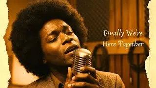 Finally We're Here Together - 60's Vintage Soul Archive