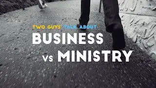 BUSINESS vs MINISTRY