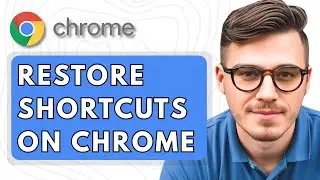 How To Restore Shortcuts On Google Chrome [2025 Guide]