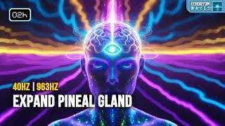 Third Eye & Pineal Awakening | 963Hz + 40Hz + Theta | Expand Inner Light