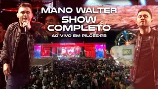 Mano Walter - Show completo em Pil&otilde;es-Pb - Repert&oacute;rio Novo