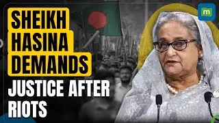 Bangladesh Crisis: Sheikh Hasina Demands Justice After Riots: Her First Statement Post-Ouster