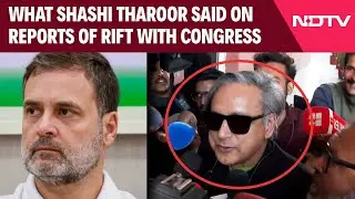 Congress MP Shashi Tharoor Amid Reports Of Rift With Congress: 'No Comments At All'