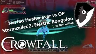 Nerfed Healweaver vs OP Stormcaller 2 - Crowfall PvP, 5.110