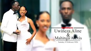 🔴LIVE ''It's Our Wedding Day ''Uwineza Aline & Mahinga Alexis'' 07th February 2026.