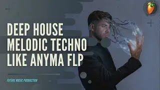 Professional Deep House | Melodic Techno like ANYMA FLP