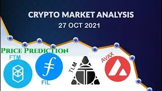 Crypto Market Analysis 27 OCT 2021, Price Prediction FIL, FTM, TLM, AVAX