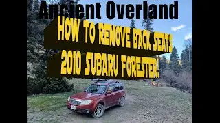 How to remove back seat 2010 Subaru Forester (Ancient Overland Season 2)