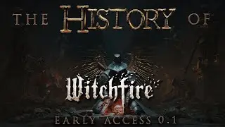 The History of Witchfire - Version 0.1 Early Access Launch