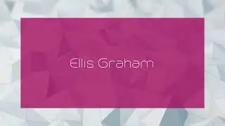Ellis Graham - appearance