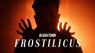 Blight Town - Frostilicus (OFFICIAL MUSIC VIDEO)