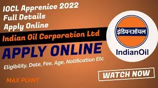 How to Fill IOCL Apprentice Post Online Form 2022 | MAX POINT
