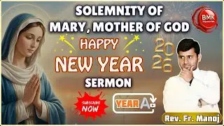 Solemnity of Mary Mother of God | Powerful New Year 2026 Sermon | Fr Manoj | BMK Memories