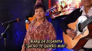 Mary La Lojanita - Ya no te quiero más 