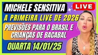 MICHELE SENSITIVA PRIMEIRA LIVE DO ANO, PREVISÕES PARA O BRASIL E CRIANÇAS DE BACABAL #previsões