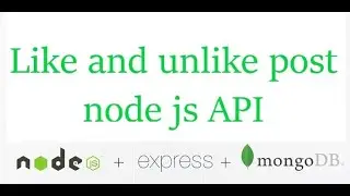 Like and unlike post node.js API | Restful API in node.js