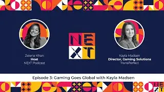 Episode 3: Gaming Goes Global with Kayla Madsen