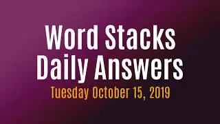 Word Stacks Daily Puzzle October 15 2019 | Word Stacks Daily Answers