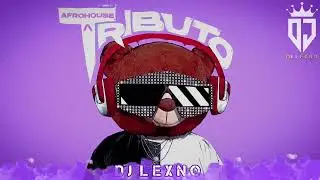 AFRO HOUSE TRIBUTO ⚜️DJ LEXNO⚜️